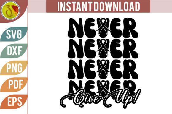 Never Give Up Retro Svg Desing Review