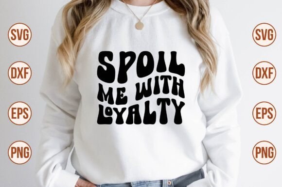 Spoil Me with Loyalty Retro SVG Review