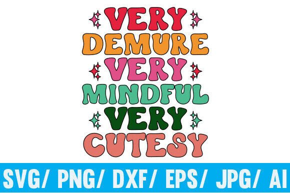 Very Demure Mindful Cutesy Retro Svg Png Review